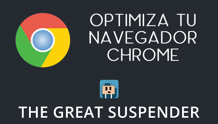 Optimiza tu navegador Chrome
