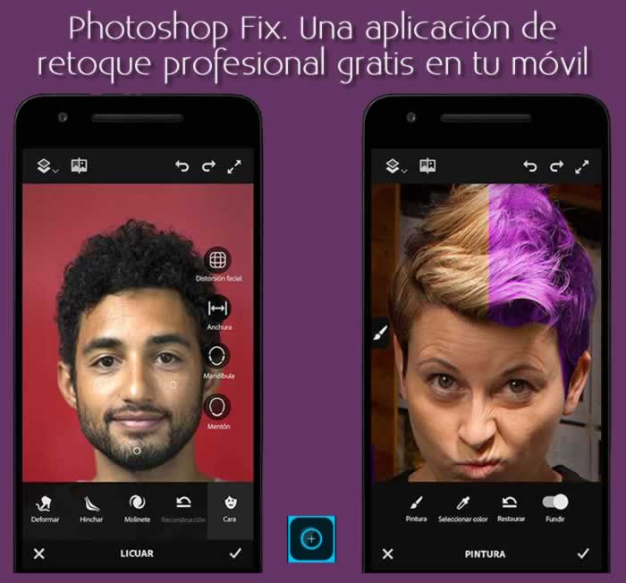 Photoshop Fix. Una aplicación de retoque fotográfico profesional gratis en tu móvil