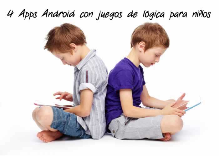 4 Apps Android con juegos de lógica para niños