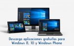 Descarga aplicaciones gratuitas para Windows 8, 10 y Windows Phone
