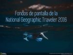 Fondos de pantalla de la National Geographic Traveler 2016