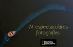 74 increíbles fotos de National Geographic
