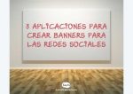3 Aplicaciones para crear banners para las redes sociales