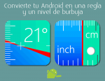 Convierte tu Android en una regla y un nivel de burbuja
