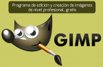GIMP. Programa de edición y creación de imágenes de nivel profesional, gratis