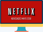 Nuevo contenido en Netflix para mayo de 2018