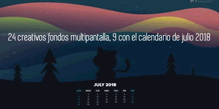 24 creativos fondos multipantalla, 9 con el calendario de julio 2018
