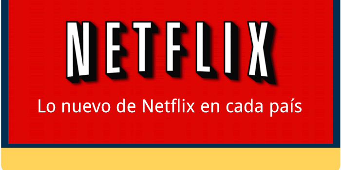 Lo nuevo de Netflix en cada país