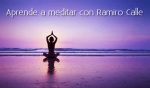 Aprende a meditar con Ramiro Calle. Actualizado