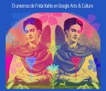 El universo de Frida Kahlo en Google Arts & Culture