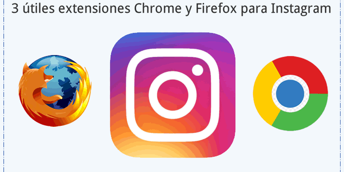 3 útiles extensiones Chrome y Firefox para Instagram