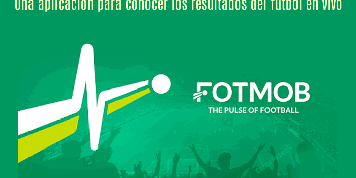FotMob. Una aplicación para conocer los resultados del fútbol en vivo