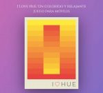 I Love Hue. Un colorido y relajante juego para móviles