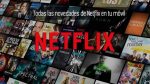Todas las novedades de Netflix en tu móvil