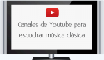 Canales de Youtube para escuchar música clásica