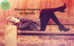 Música relajante en Spotify