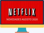 Netflix nos propone muchas novedades y estrenos para agosto 2020