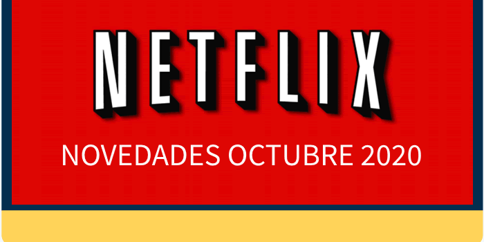 Las novedades y estrenos de Netflix para octubre 2020