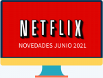 Netflix. Mucho para ver en junio 2021