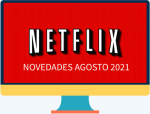 Las novedades de Netflix para ver en agosto 2021
