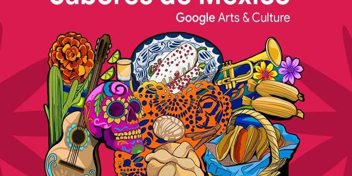 Explora los sabores de México en Google Arts & Culture