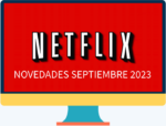 Los estrenos de Netflix para el mes de septiembre 2023