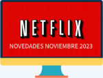 Los estrenos de Netflix para el mes de noviembre 2023