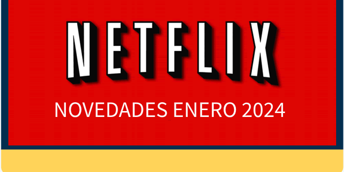 Los estrenos de Netflix para el mes de enero 2024